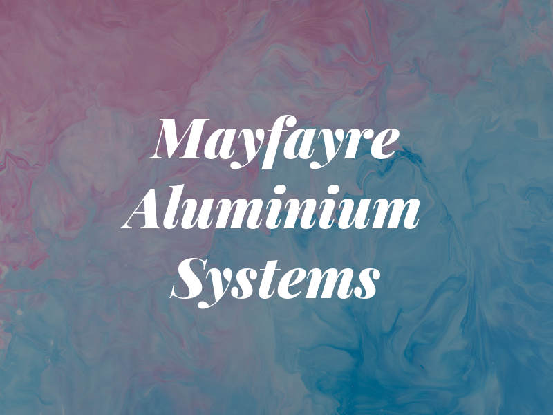 Mayfayre Aluminium Systems Ltd