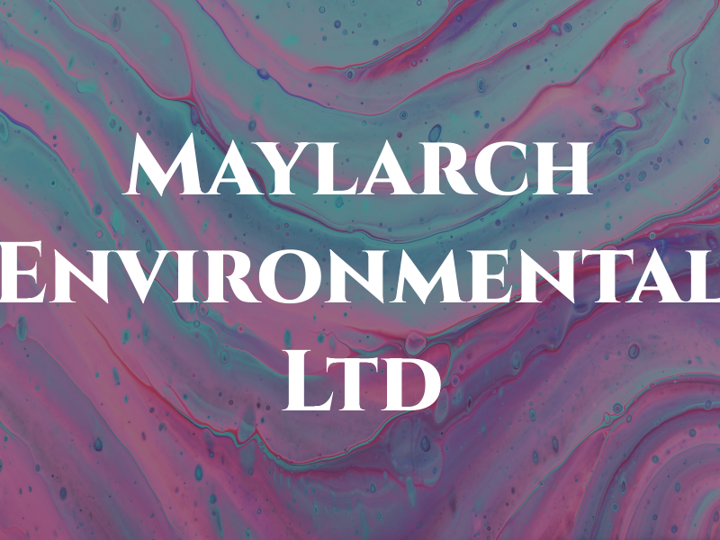 Maylarch Environmental Ltd