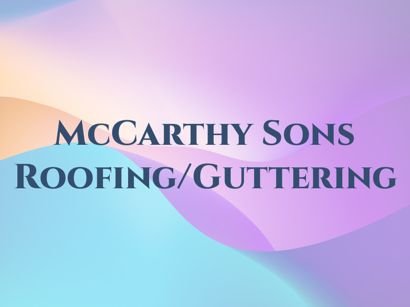 McCarthy and Sons Roofing/Guttering