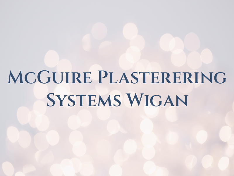 McGuire Plasterering Systems Wigan