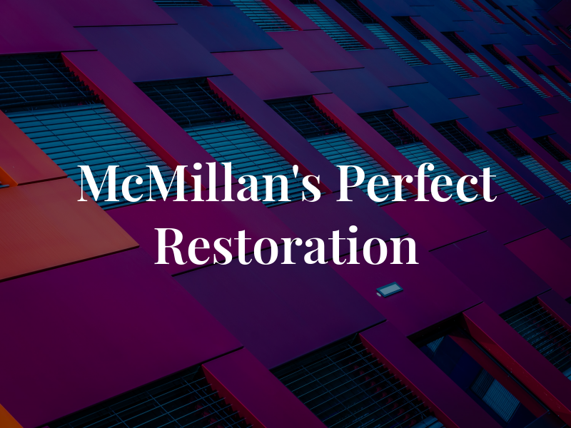 McMillan's Perfect Restoration