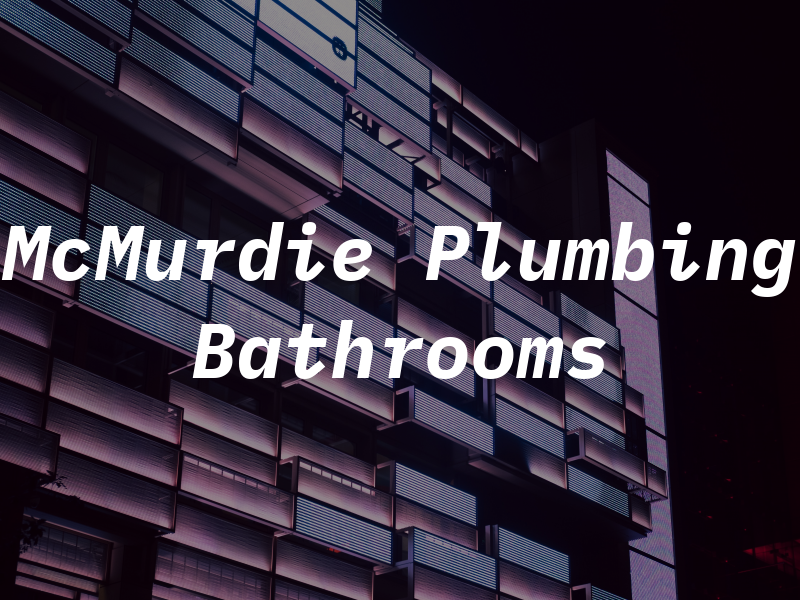 McMurdie Plumbing & Bathrooms Ltd