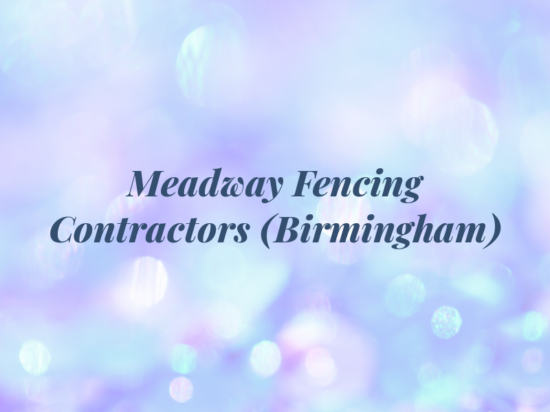 Meadway Fencing Contractors (Birmingham)
