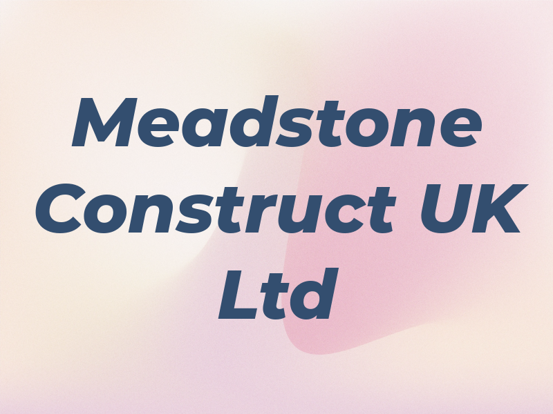 Meadstone Construct UK Ltd