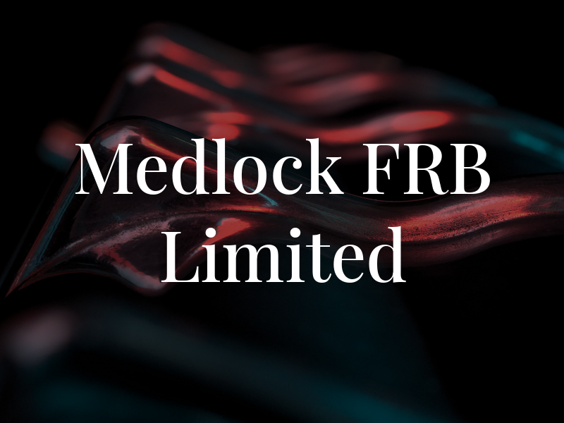 Medlock FRB Limited