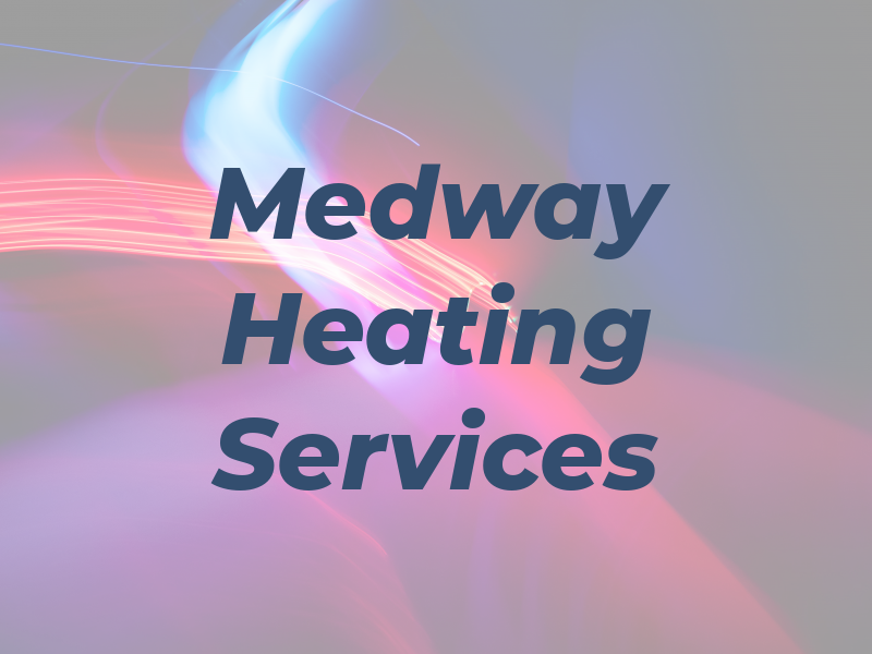 Medway Heating Services