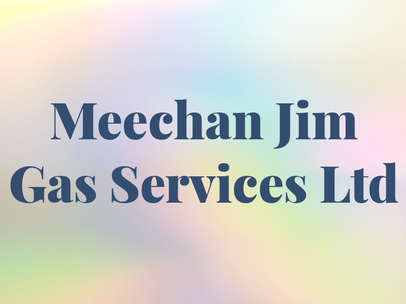 Meechan Jim Gas Services Ltd