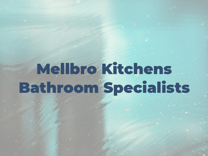 Mellbro Kitchens & Bathroom Specialists