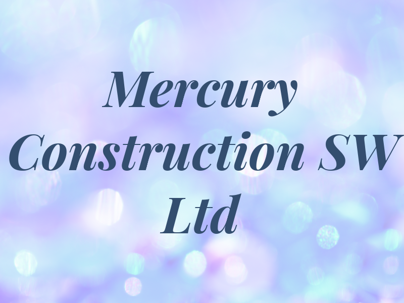 Mercury Construction SW Ltd