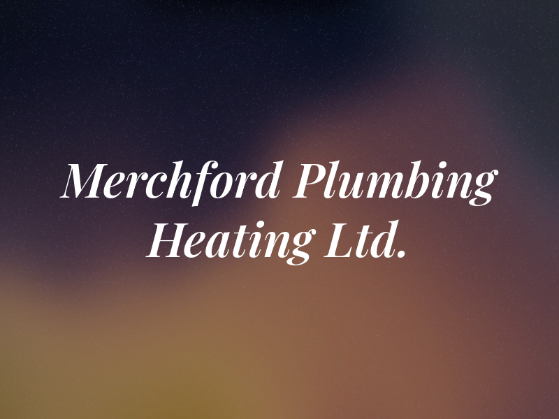 Merchford Plumbing and Heating Ltd.