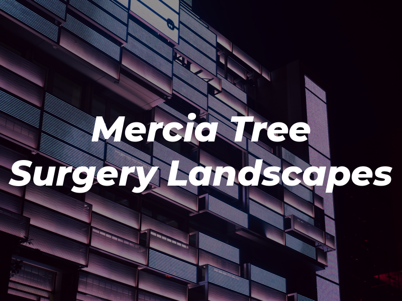 Mercia Tree Surgery & Landscapes