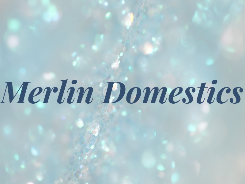 Merlin Domestics