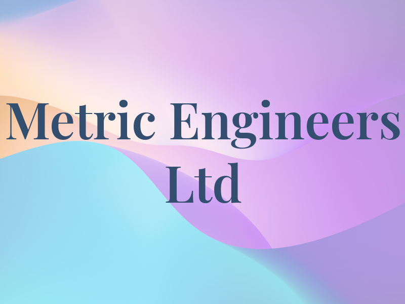 Metric Engineers Ltd