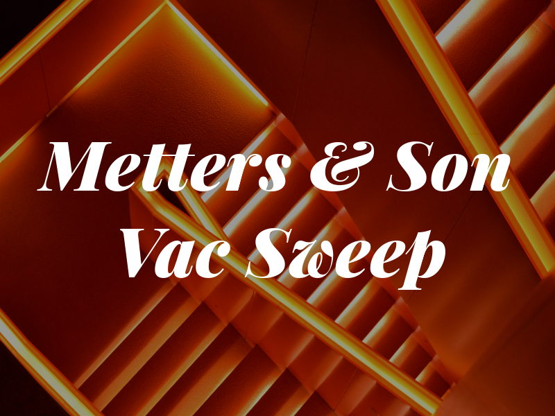 Metters & Son Vac Sweep