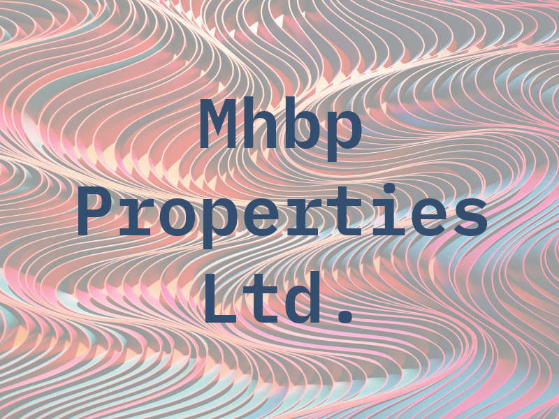 Mhbp Properties Ltd.
