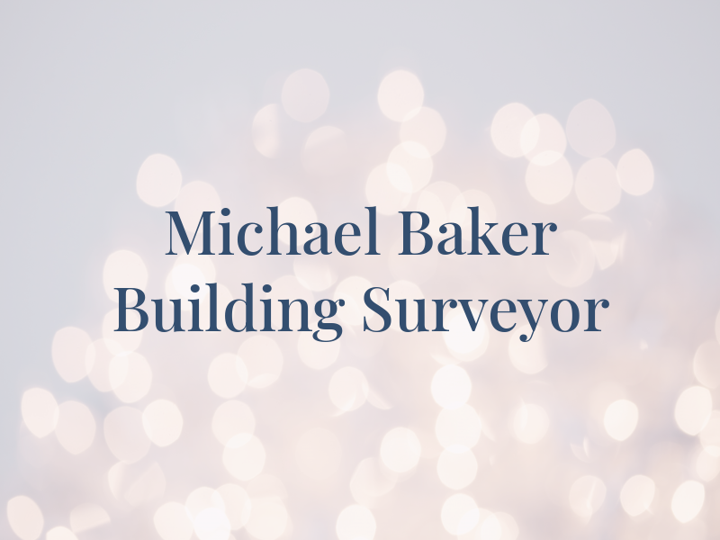Michael Baker Building Surveyor
