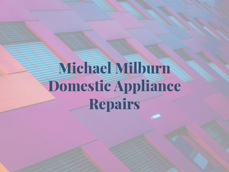 Michael Milburn Domestic Appliance Repairs