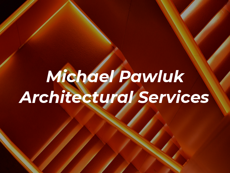 Michael Pawluk Architectural Services