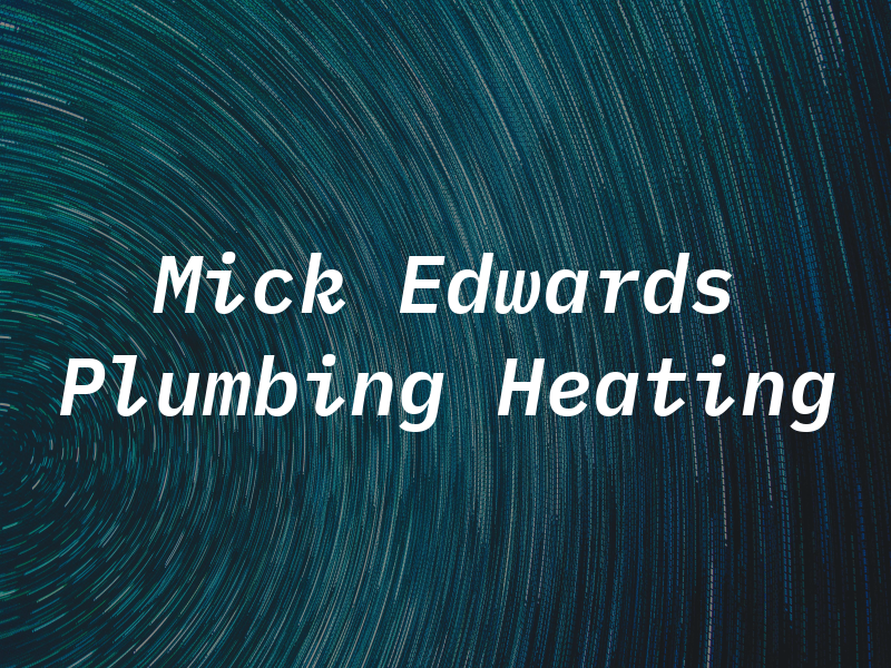 Mick Edwards Plumbing & Heating