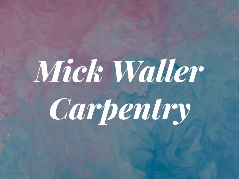 Mick Waller Carpentry