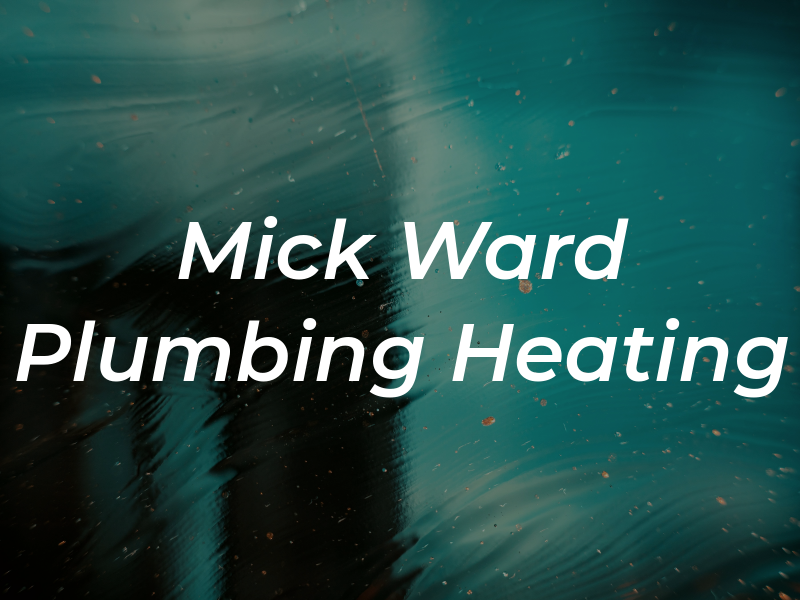 Mick Ward Plumbing & Heating Ltd