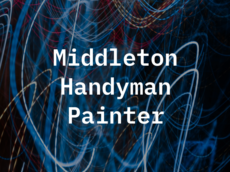 Middleton Handyman and Painter
