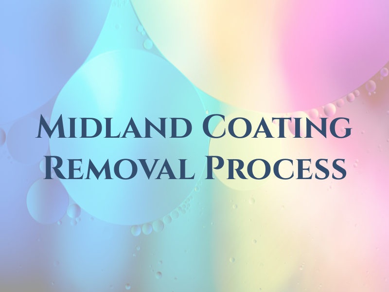 Midland Coating Removal Process