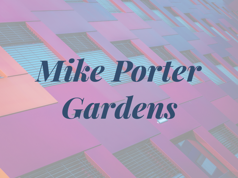 Mike Porter Gardens