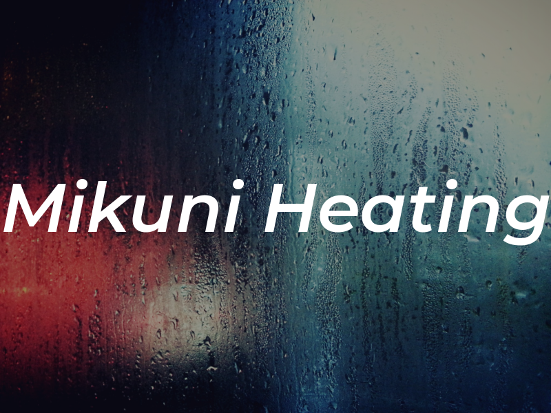 Mikuni Heating
