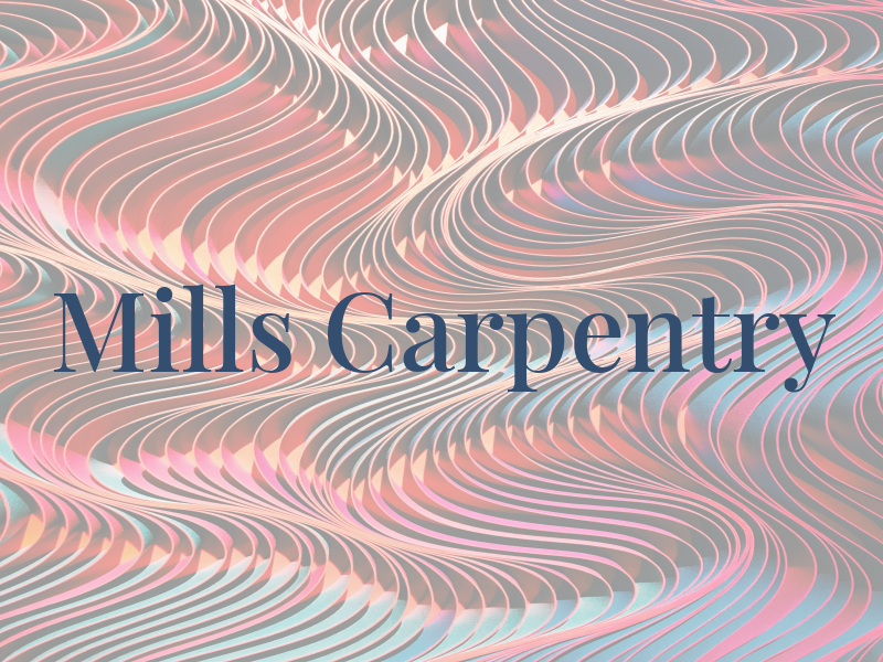 Mills Carpentry