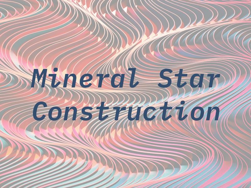 Mineral Star Construction Ltd