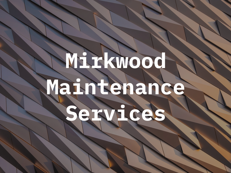 Mirkwood Maintenance Services