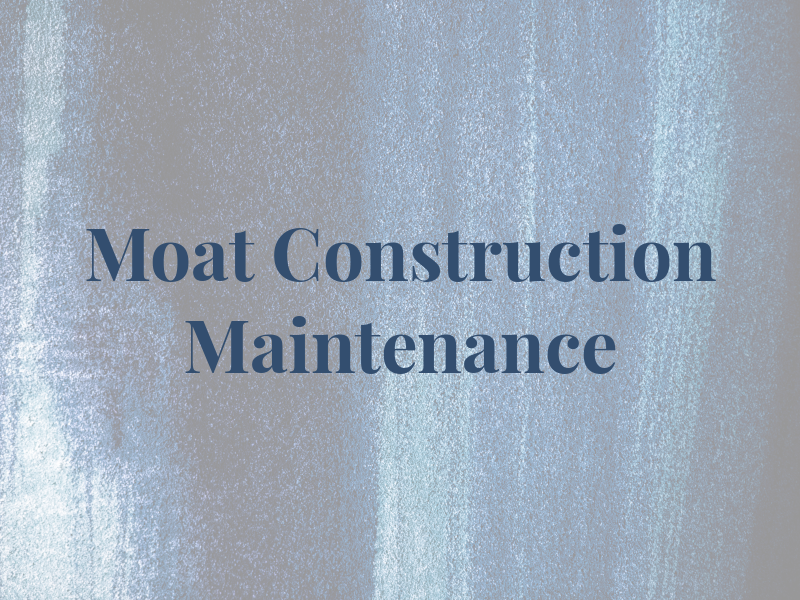 Moat Construction & Maintenance Ltd