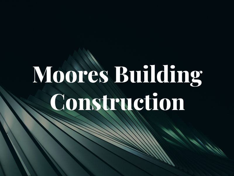 Moores Building & Construction Ltd