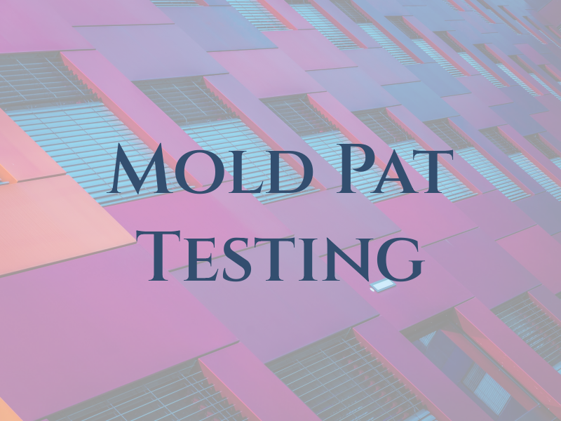 Mold Pat Testing
