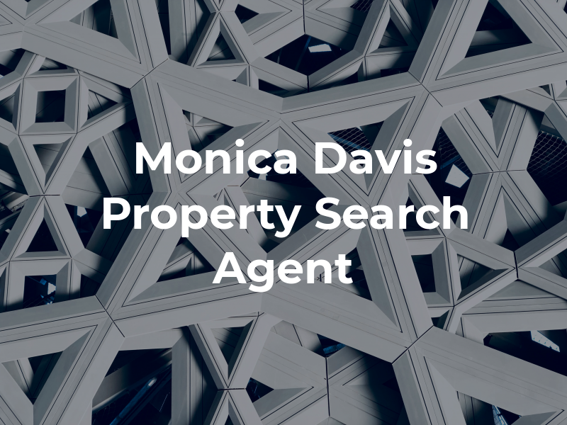 Monica Davis Property Search Agent