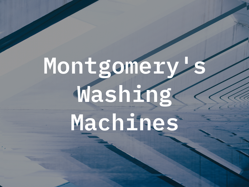 Montgomery's Washing Machines