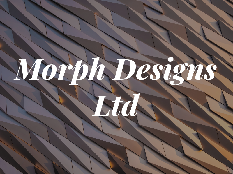Morph Designs Ltd