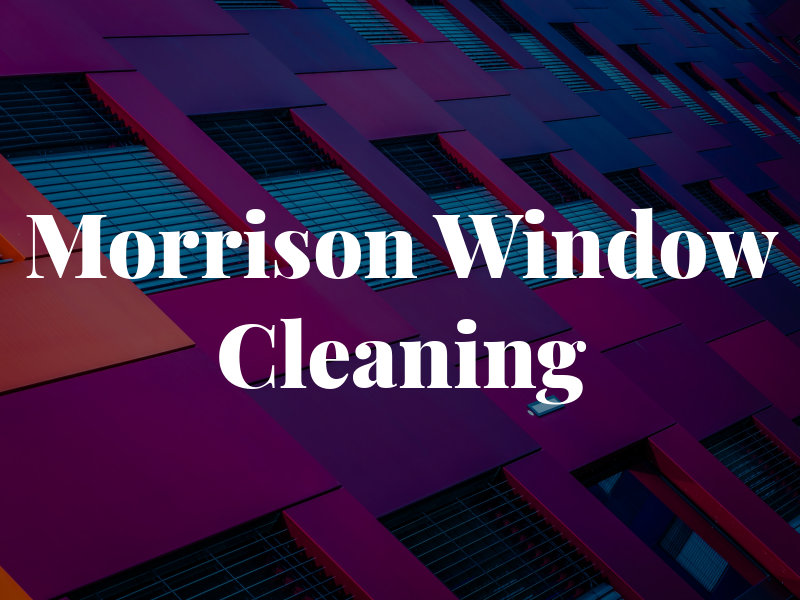 Morrison Window Cleaning