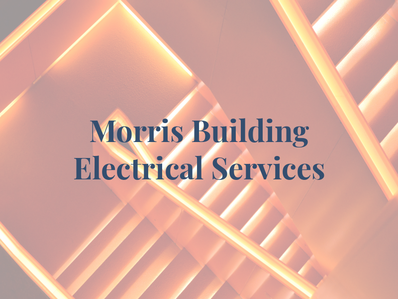 Morris Building & Electrical Services