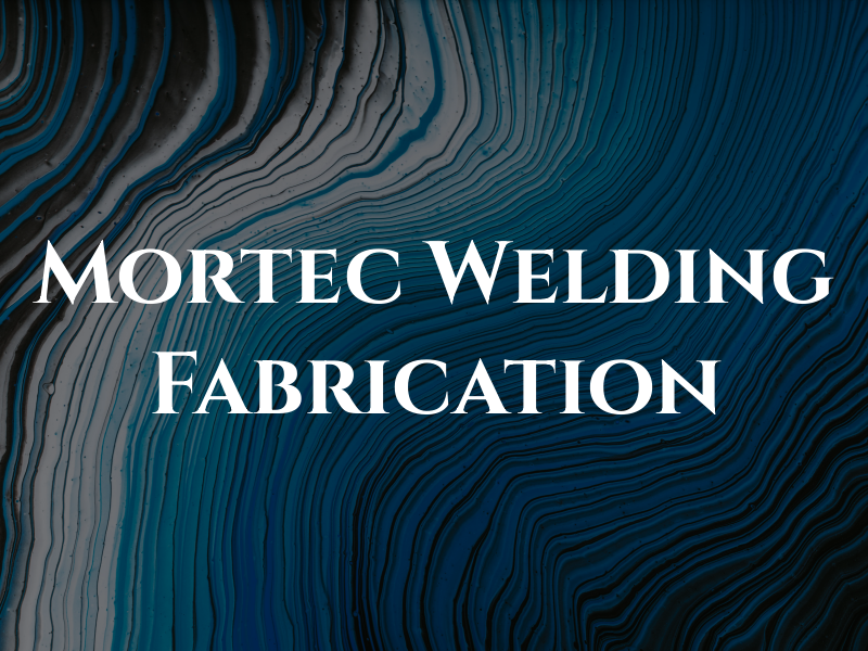 Mortec Welding & Fabrication