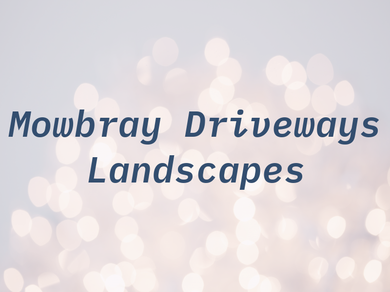 Mowbray Driveways & Landscapes