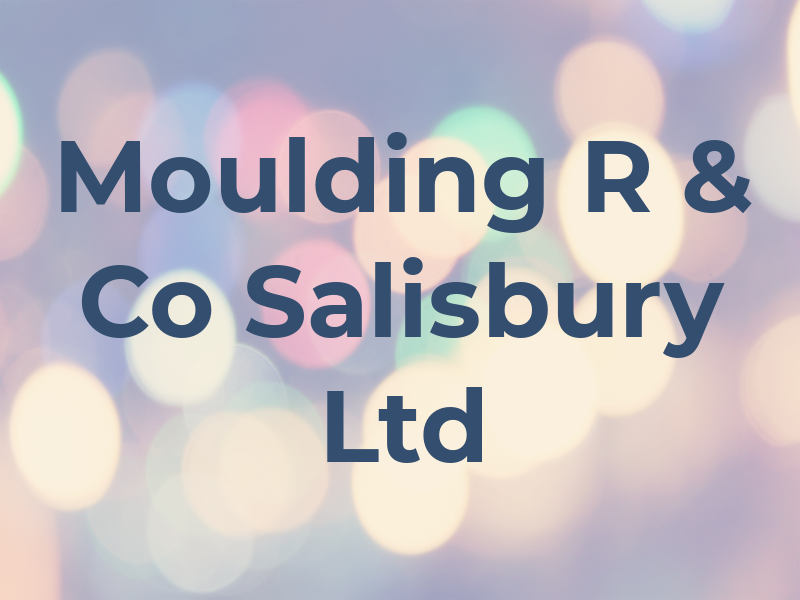 Moulding R & Co Salisbury Ltd