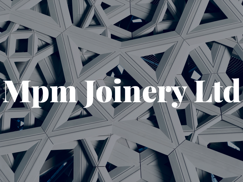 Mpm Joinery Ltd