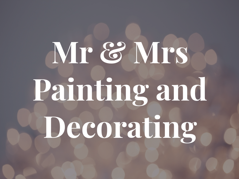 Mr & Mrs Painting and Decorating
