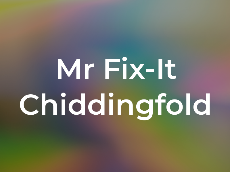 Mr Fix-It Chiddingfold