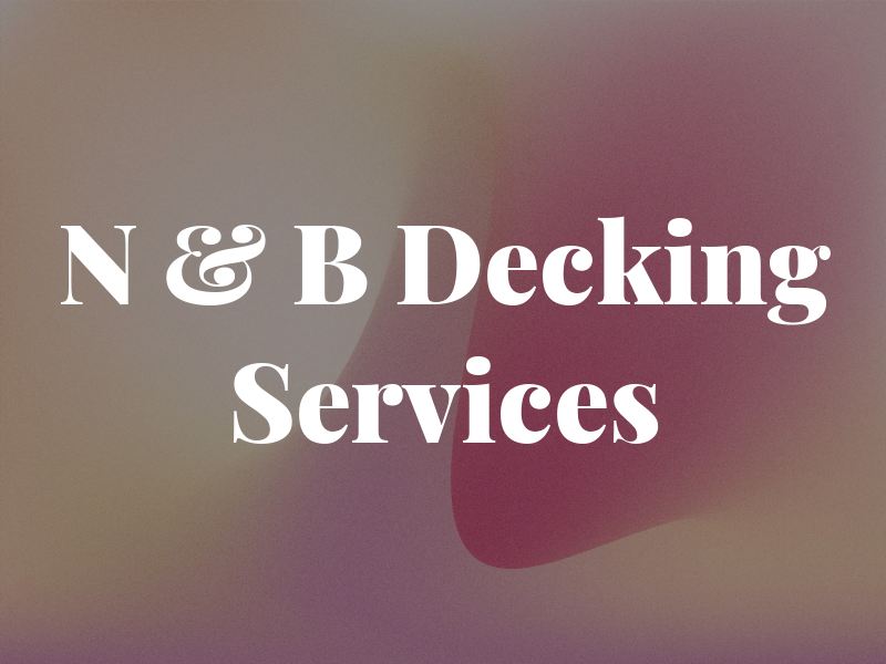 N & B Decking Services