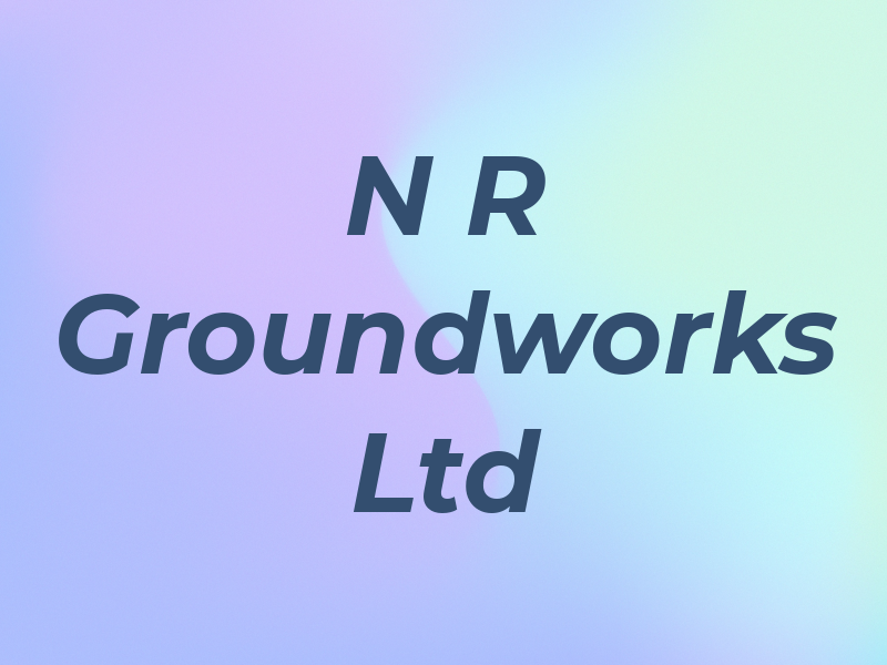 N R Groundworks Ltd