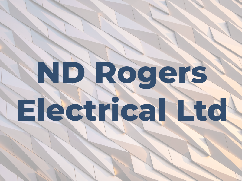ND Rogers Electrical Ltd