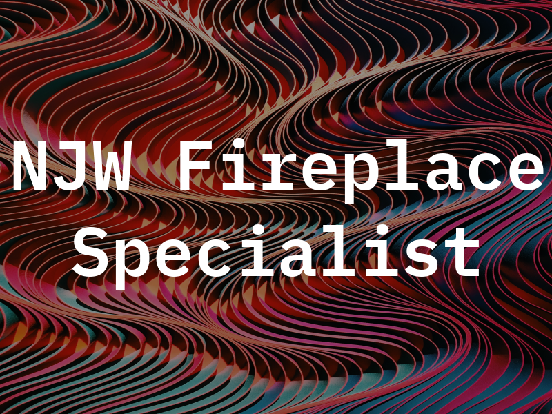 NJW Fireplace Specialist